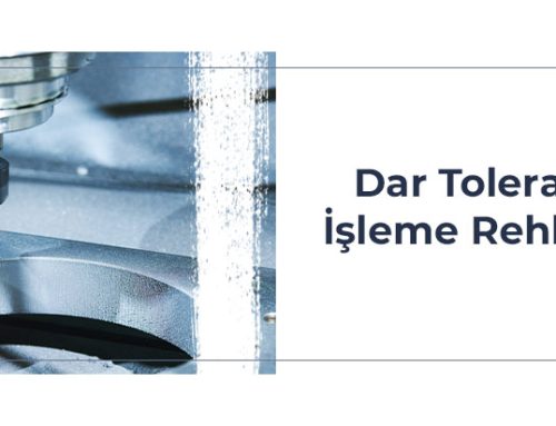 DAR TOLERANS İŞLEME REHBERİ