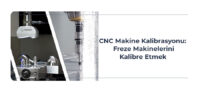 cnc-freze-makinelerini-kalibre-etmek-kapak-gorsel