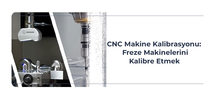 cnc-freze-makinelerini-kalibre-etmek-kapak-gorsel