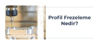 profil-frezeleme-nedir-kapak-gorsel