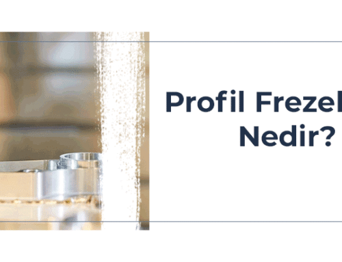 Profil Frezeleme Nedir?