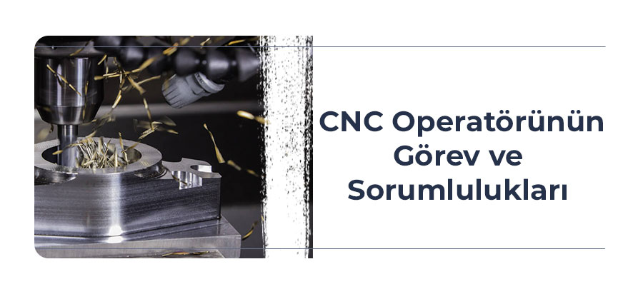 cnc-operatorunun-gorev-ve-sorumluluklari-kapak-gorsel