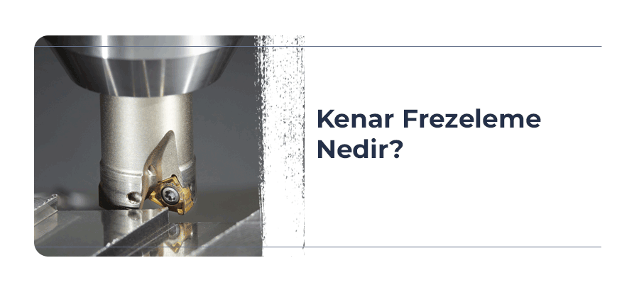 Kenar Frezeleme